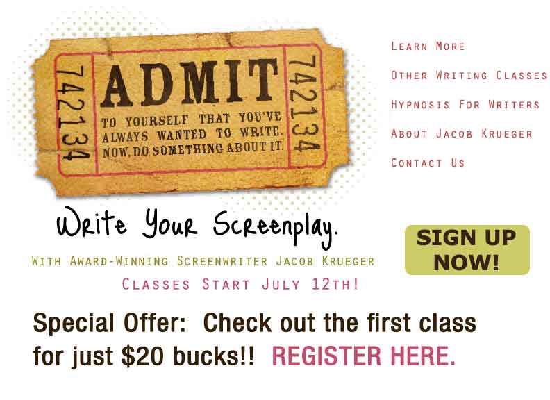 Admit To Yourself That You've Always Wanted To Write A Play Or Screenplay.  Now, Do Something About It.  Writing For Actors With Award-Winning Screenwriter Jacob Krueger.  Writing For Actors Classes Start April 20th in New York City NYC.  Hypnosis For Actors.  Break Through Creative Blocks Holding Back Your Acting Career.  Get Cast.  Get Working.  Get Motivated.  Sign Up Now For A Screenwriting Class or Workshop, Hypnosis Session or Script Consultation.